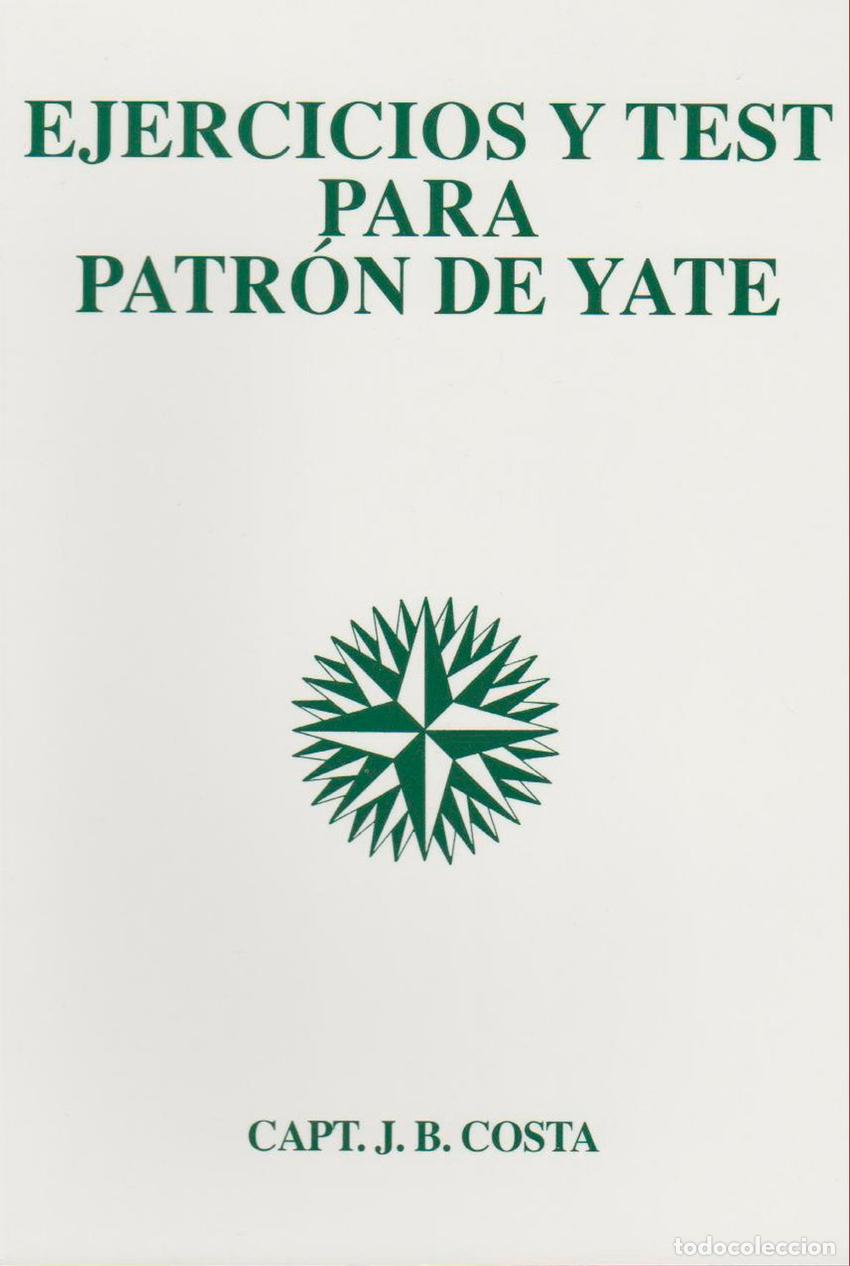 Libros: EJERCICIOS Y TEST PARA PATR&Oacute;N DE YATE - Costa, Juan B