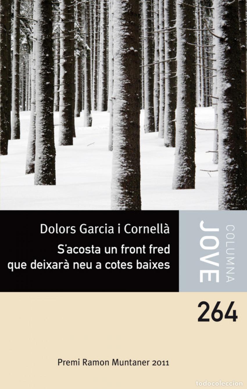 Libros: S'ACOSTA UN FRONT FRED QUE DEIXAR&Agrave; NEU A COTES BAIXES - Dolors Garcia