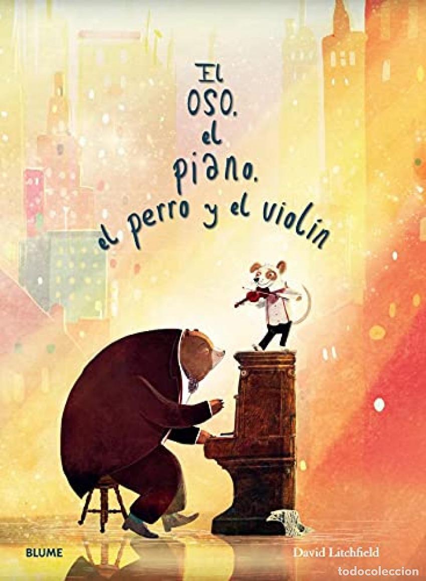 Libri: OSO, EL PIANO, EL PERRO Y EL VIOL&Iacute;N - Litchfield, David