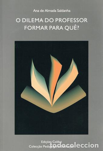 Libros: O DILEMA DO PROFESSOR. FORMAR PARA QU&Ecirc; INFLU&Ecirc;NCIA DO N&Iacute;VEL DE EXIG&Ecirc;NCIA CONCEPTUAL DOS EXAMES NACION