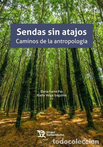 Libros: SENDAS SIN ATAJOS LOS CAMINOS DE LA ANTROPOLOGIA - FREIRE, ELENA