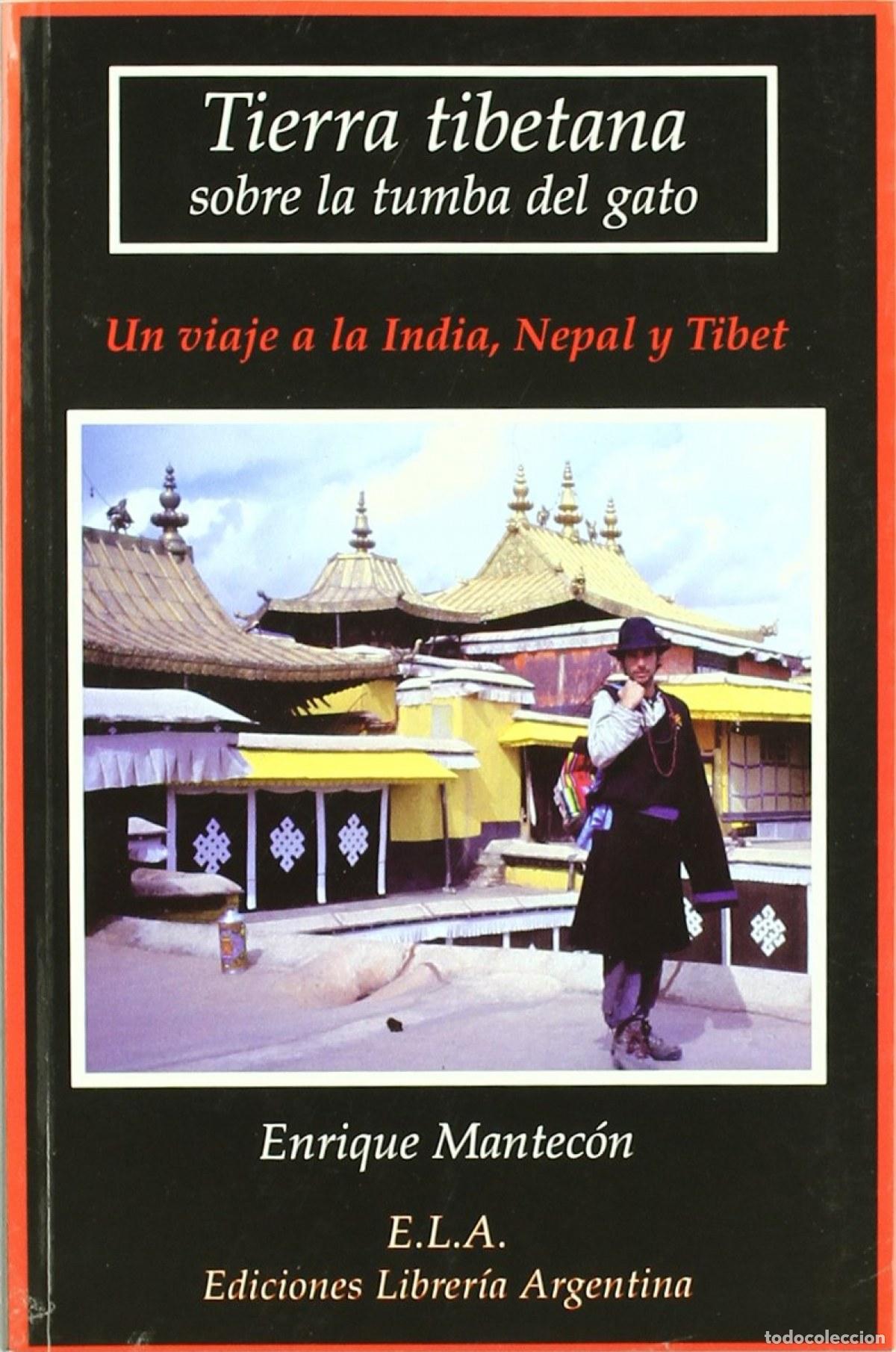 Libros: TIERRA TIBETANA SOBRE LA TUMBA DEL GATO - Mantec&oacute;n, Enrique
