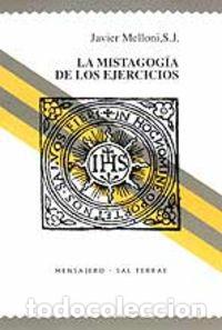 Libros: LA MISTAGOG&Iacute;A DE LOS EJERCICIOS - Melloni, Javier