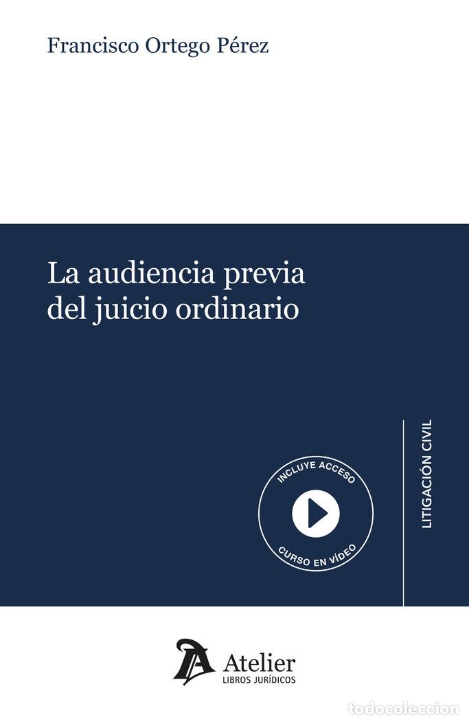 Libros: LA AUDIENCIA PREVIA DEL JUICIO ORDINARIO - FRANCISCO ORTEGO PEREZ
