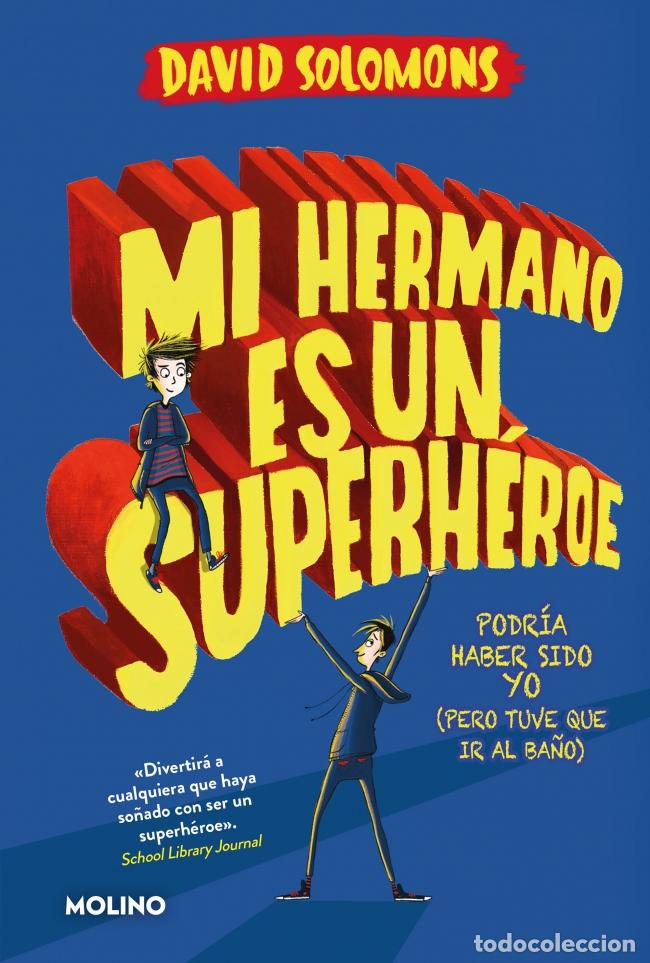 Libros: MI HERMANO ES UN SUPERH&Eacute;ROE (MI HERMANO ES UN SUPERH&Eacute;ROE 1) - Solomons, David