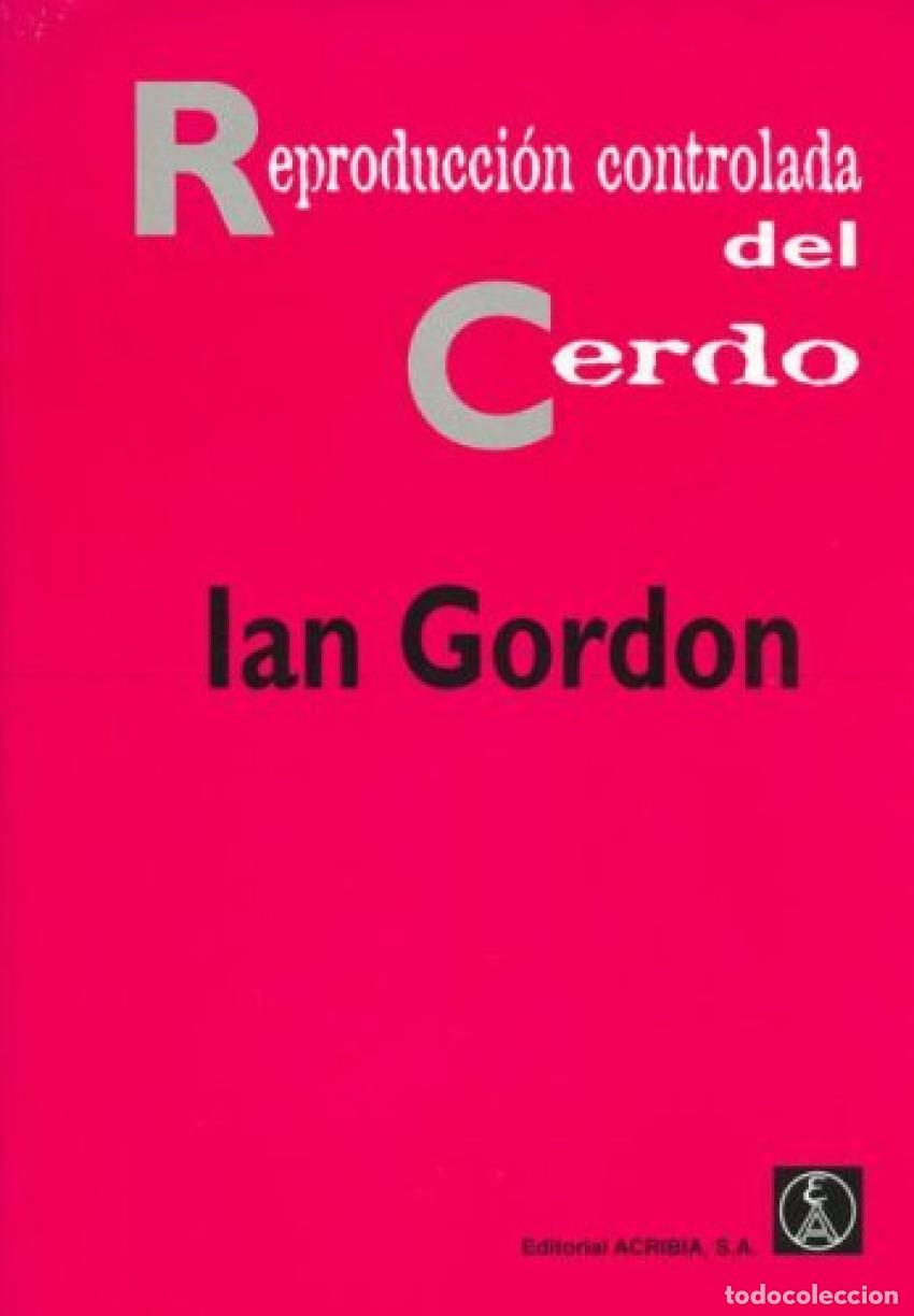 B&uuml;cher: REPRODUCCI&Oacute;N CONTROLADA DEL CERDO - Gordon, I