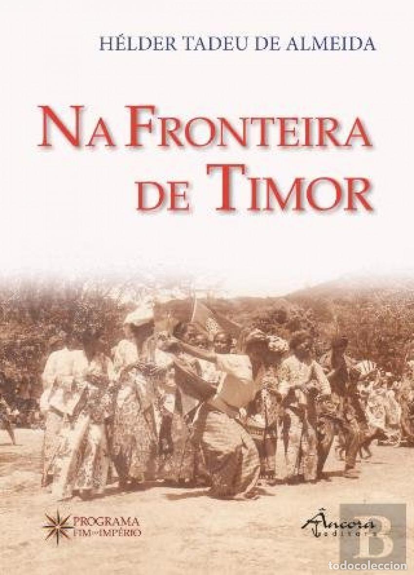 books: NA FRONTEIRA DE TIMOR - Tadeu de Almeida, H&eacute;lder