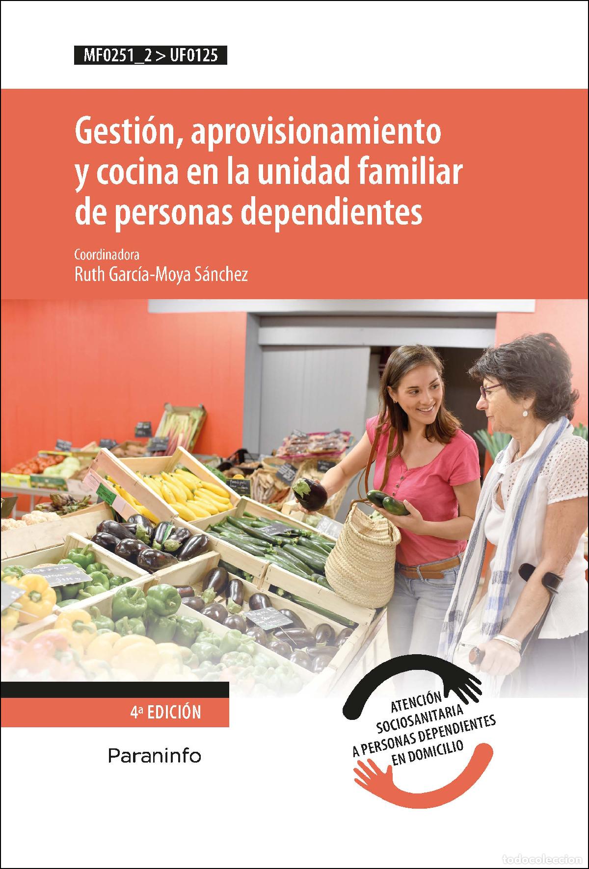 Livros: GESTI&Oacute;N, APROVISIONAMIENTO Y COCINA EN LA UNIDAD FAMILIAR DE PERSONAS DEPENDIENTES - GARC&Iacute;A MOYA S&Aacute;N