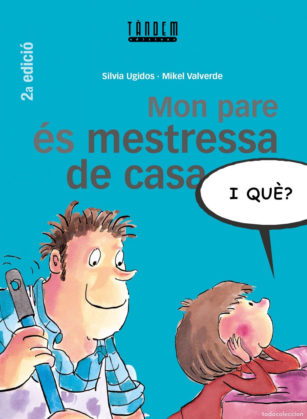 Livros: MON PARE &Eacute;S MESTRESSA DE CASA, I QU&Egrave;? - Ugidos, Silvia