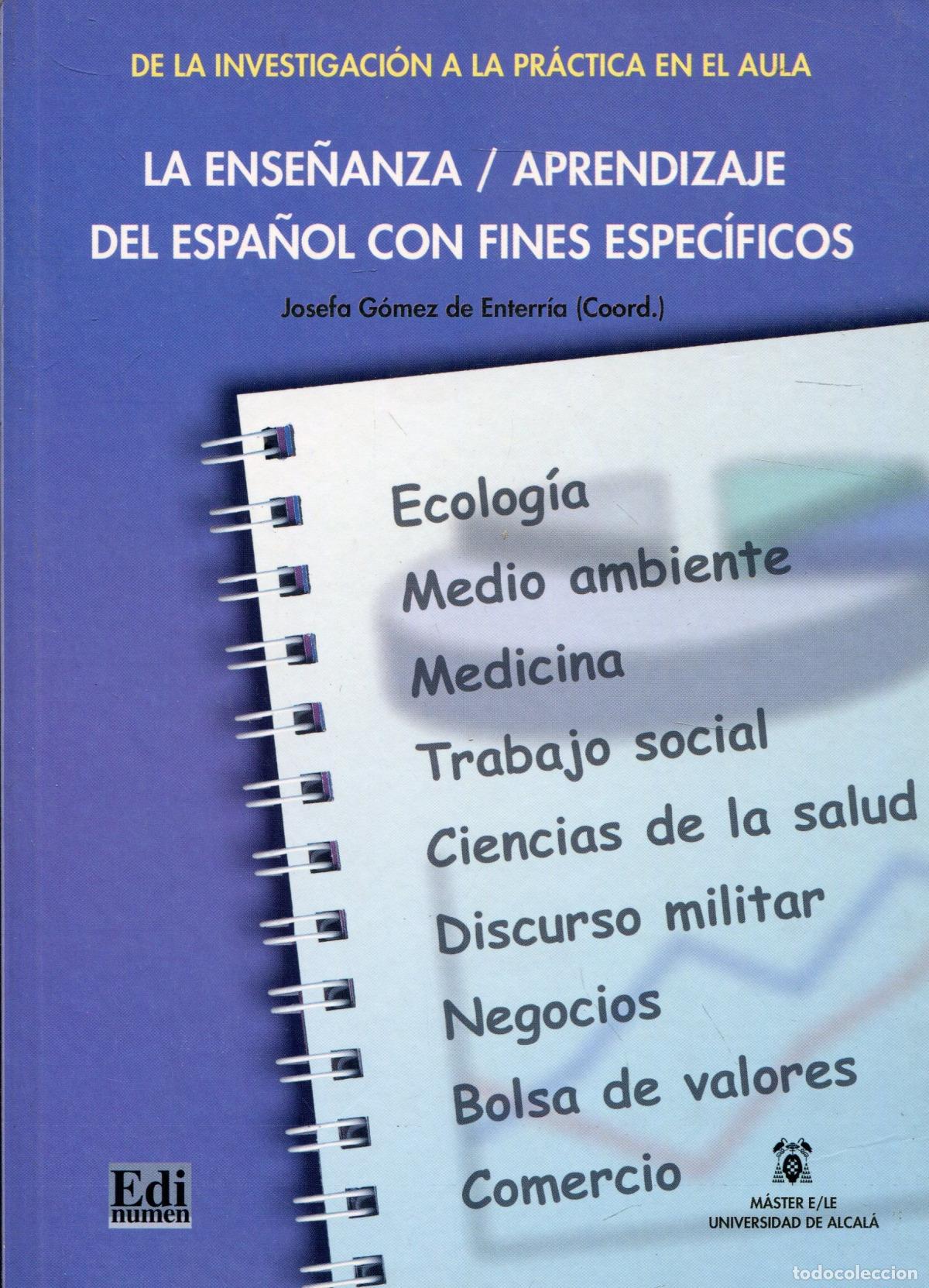 Livros: LA ENSE&Ntilde;ANZA/APRENDIZAJE DEL ESPA&Ntilde;OL CON FINES ESPEC&Iacute;FICOS - G&oacute;mez de Enterr&iacute;a, Josefa