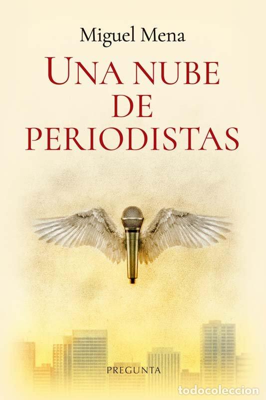 books: UNA NUBE DE PERIODISTAS - MIGUEL MENA