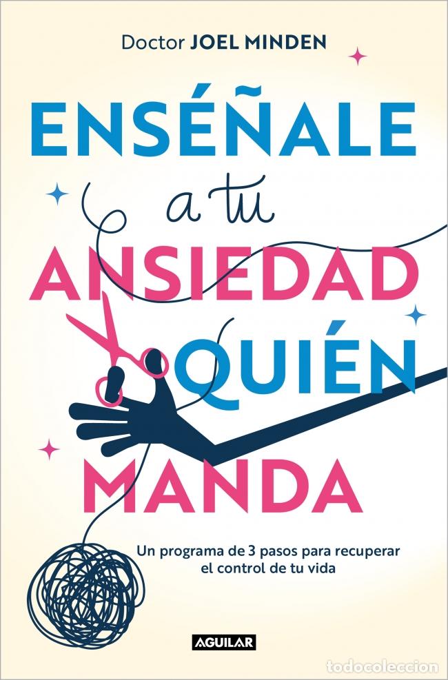 books: ENS&Eacute;&Ntilde;ALE A TU ANSIEDAD QUI&Eacute;N MANDA - Minden, Joel