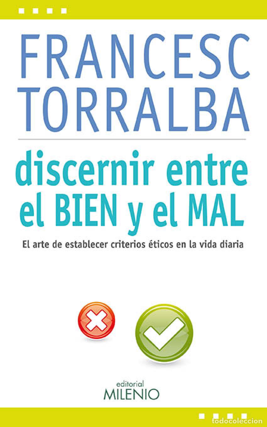 Libros: DISCERNIR ENTRE EL BIEN Y EL MAL - TORRALBA, FRANCESC