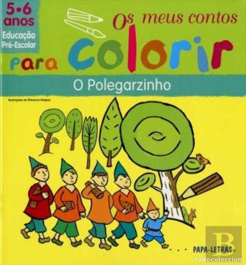 Libri: OS M/ CONTOS P/ COLORIR 5/6 ANOS &Ucirc; O POLEGARZINHO - Cayrey, Anne Sophie