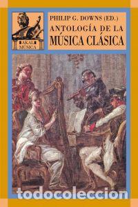 Libros: ANTOLOG&Iacute;A DE LA M&Uacute;SICA CL&Aacute;SICA - Downs, Philip