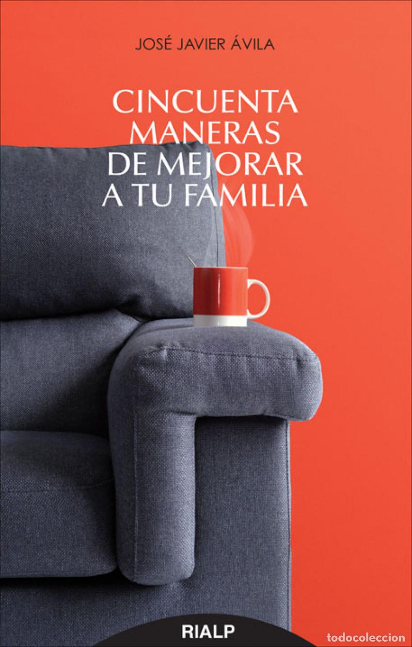 B&uuml;cher: CINCUENTA MANERAS DE MEJORAR A TU FAMILIA - &aacute;VILA MART&iacute;NEZ, JOS&eacute; JAVIER