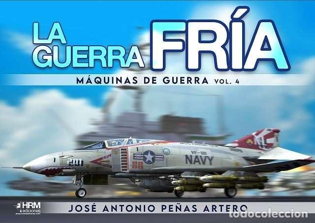 Libri: LA GUERRA FRIA MAQUINAS DE GUERRA 4 - PE&Ntilde;AS ARTERO JOS&Eacute; ANTONIO