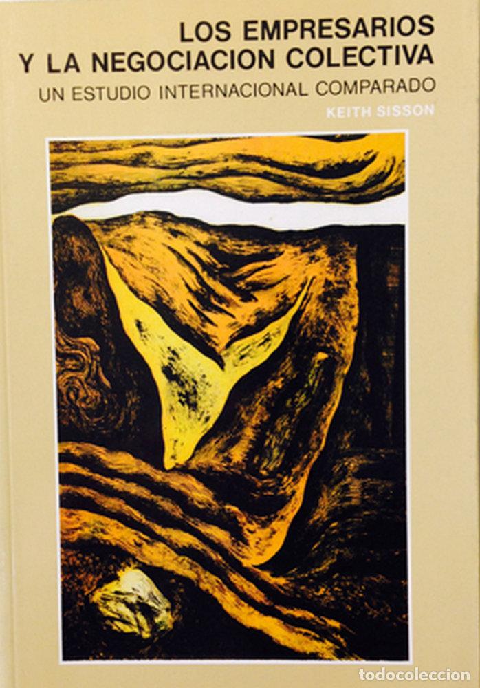 Libri: EMPRESARIOS Y LA NEGOCIACION COLECTIVA. UN ESTUDIO INTERNACI - SISSON, KEITH