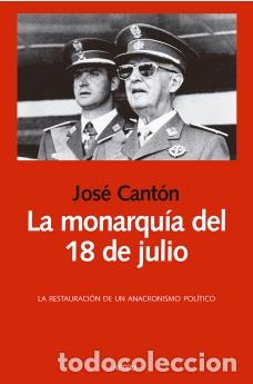 Libri: LA MONARQU&Iacute;A DEL 18 DE JULIO - Cant&oacute;n Rodr&iacute;guez, Jos&eacute;