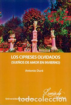 Libros: CIPRESES OLVIDADOS, LOS. (SUE&Ntilde;OS DE AMOR EN INVIERNO) - DUR&Aacute; RODRIGUEZ, ANTONIO