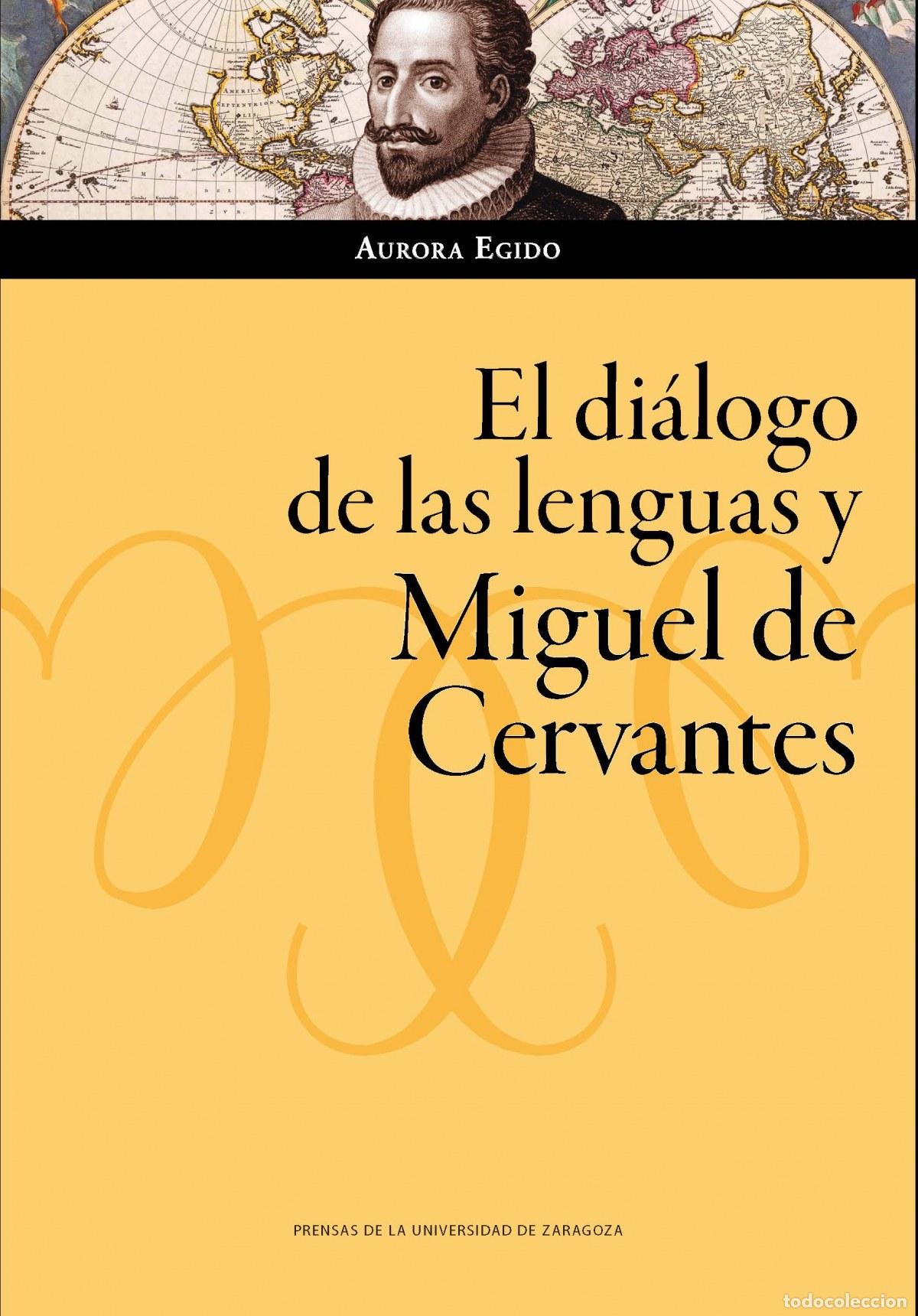 Libros: EL DI&Aacute;LOGO DE LAS LENGUAS Y MIGUEL DE CERVANTES - Egido, Aurora