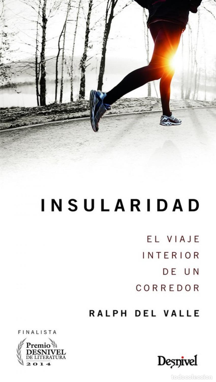 Libros: INSULARIDAD, EL VIAJE AL INTERIOR DEL CORREDOR - Del Valle, Ralph
