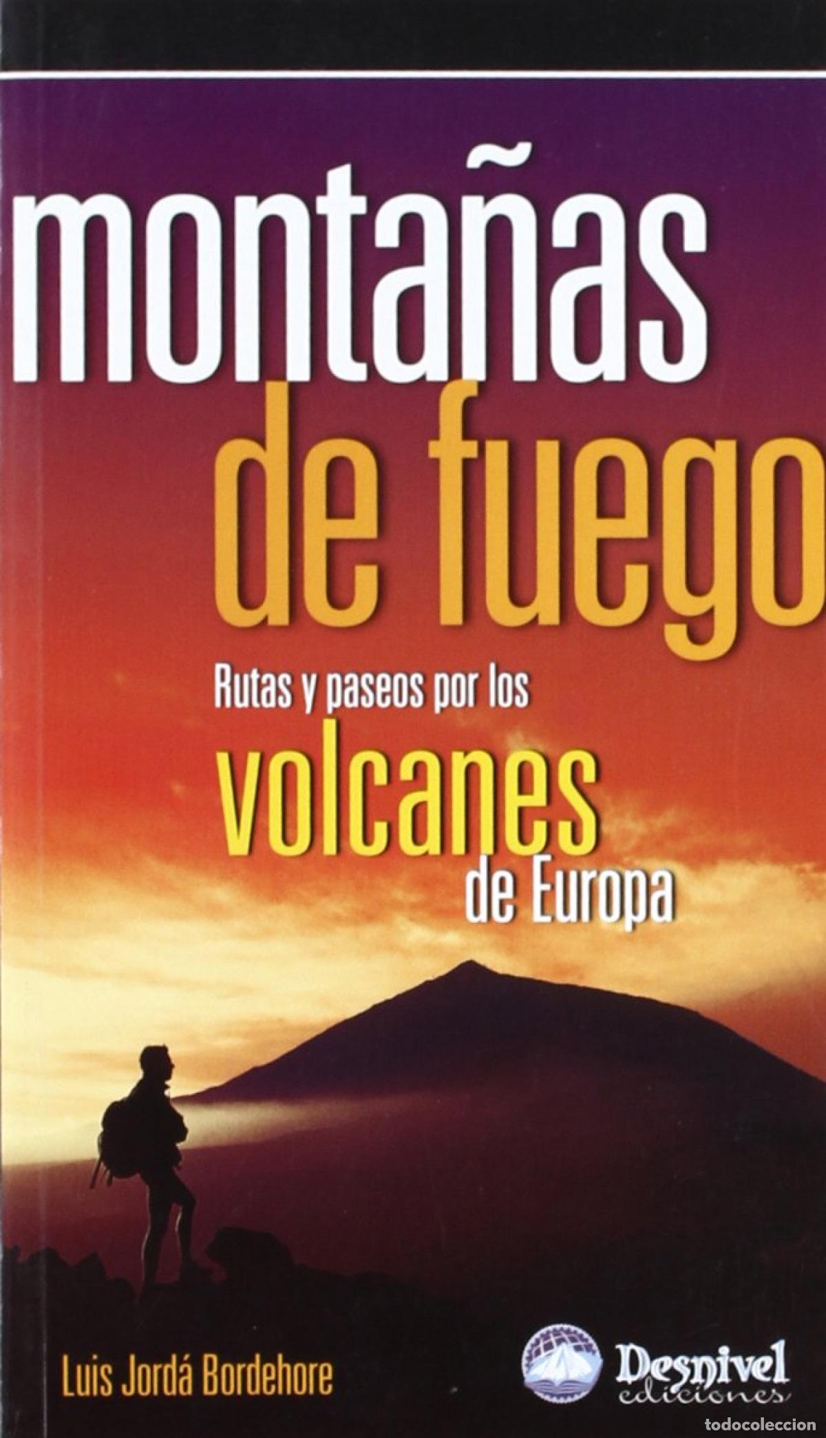 Libros: MONTA&Ntilde;AS DE FUEGO - Jord&aacute; Bordehore, Luis
