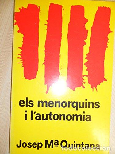Libros: ELS MENORQUINS I L'AUTONOMIA - Quintana, Josep Ma