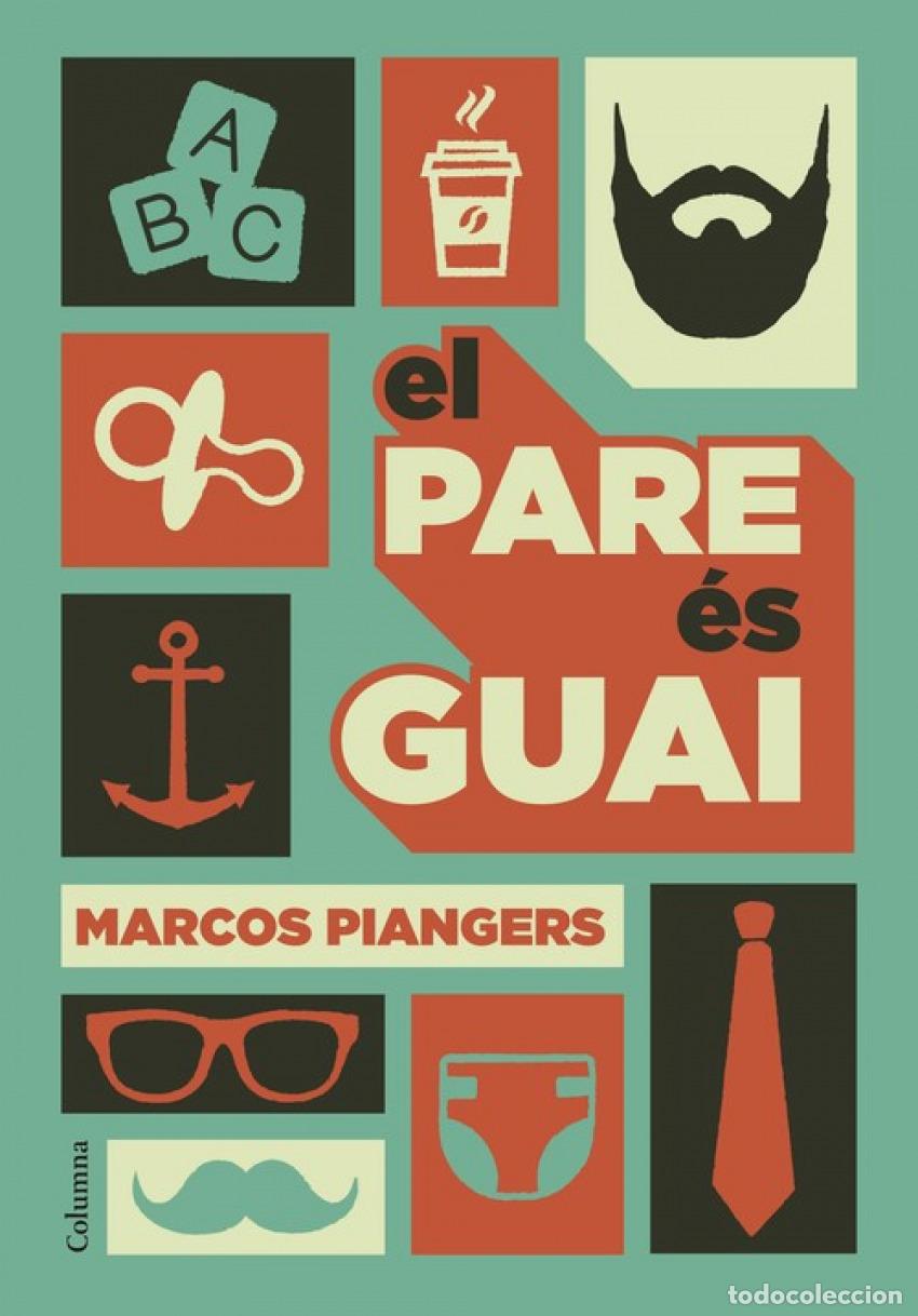Libri: EL PARE ES GUAI - PIANGERS, MARCOS