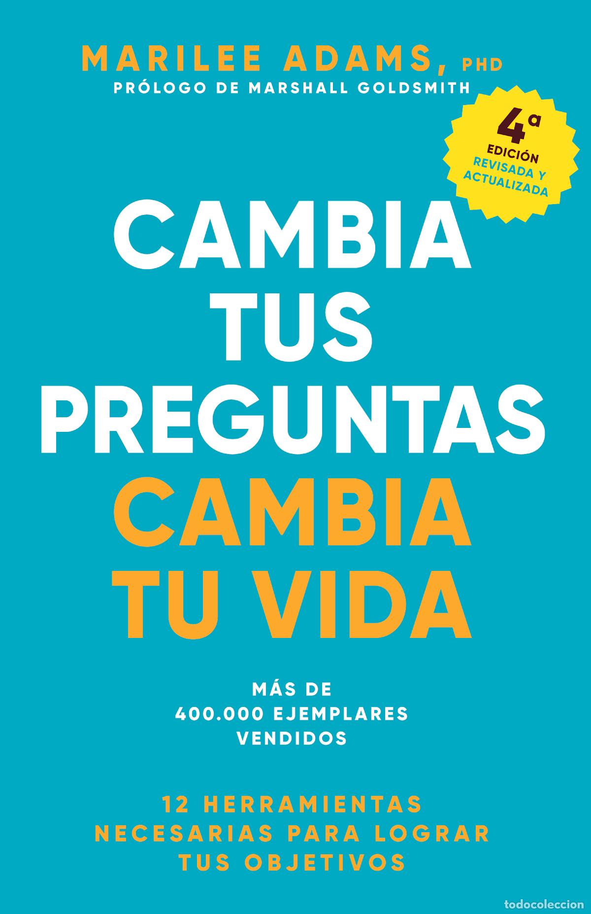 Libri: CAMBIA TUS PREGUNTAS, CAMBIA TU VIDA - Adams, Marilee