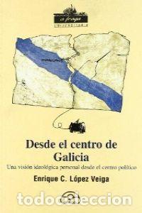 Libros: DESDE EL CENTRO DE GALICIA. - L&oacute;pez Veiga, Enrique C