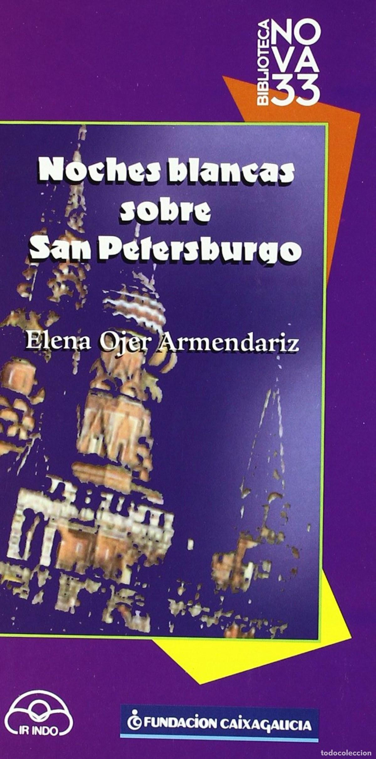 Livres: NOCHES BLANCAS SOBRE SAN PETERSBURGO - Ojer Armendariz, Elena