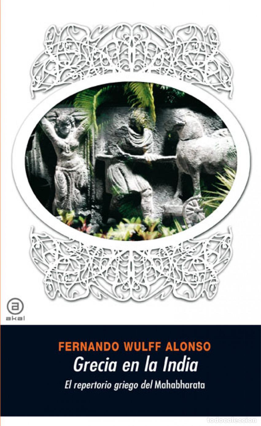 Livres: GRECIA EN LA INDIA:EL REPERTORIO GRIEGO DEL MAHABHARATA - Wulff Alonso, Fernando