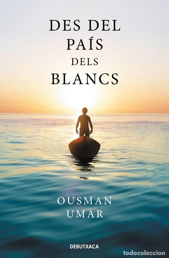 Livres: DES DEL PAIS DELS BLANCS - OUSMAN UMAR