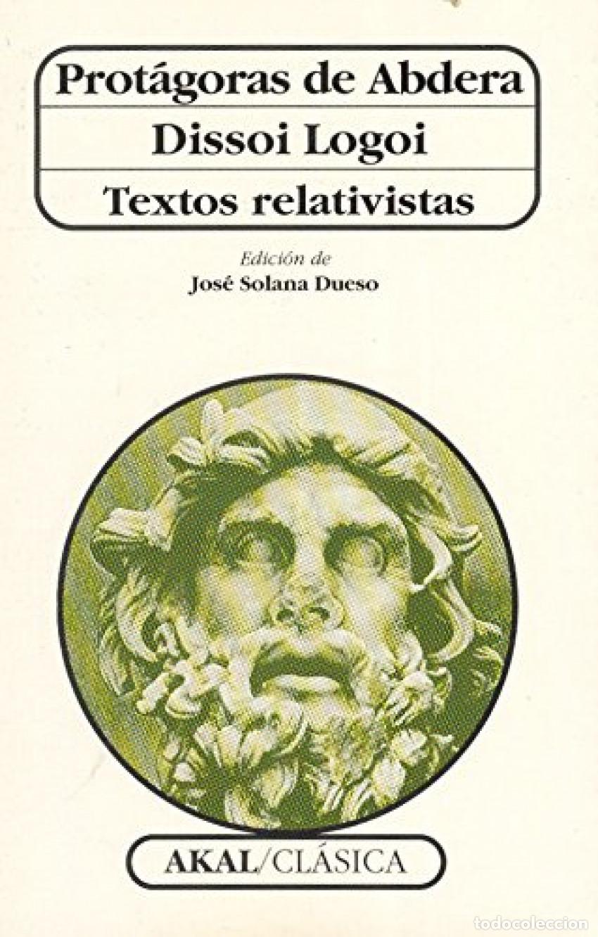 Libros: DISSOI LOGOI, TEXTOS RELATIVISTAS - Prot&aacute;goras