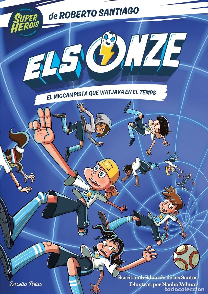 books: ELS ONZE 3. EL MIGCAMPISTA QUE VIATJAVA EN EL TEMPS - Santiago, Roberto