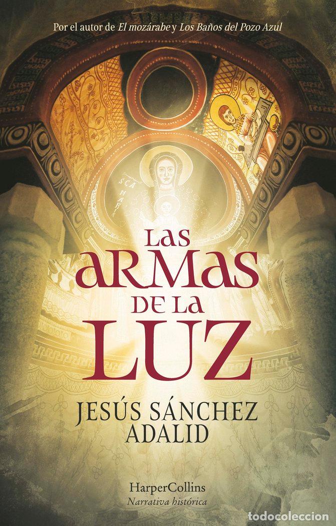 books: LAS ARMAS DE LA LUZ - SANCHEZ ADALID, JESUS