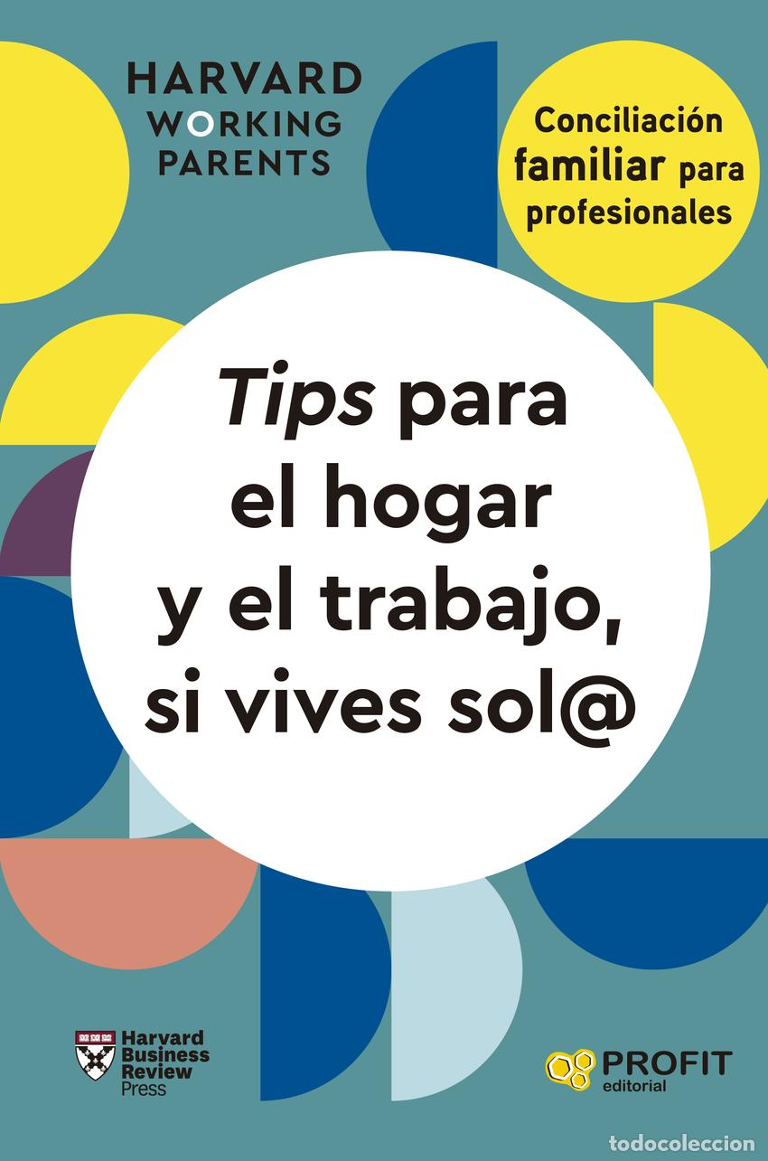 books: TIPS PARA EL HOGAR Y EL TRABAJO, SI VIVES SOL@ - Harvard Business Review Press