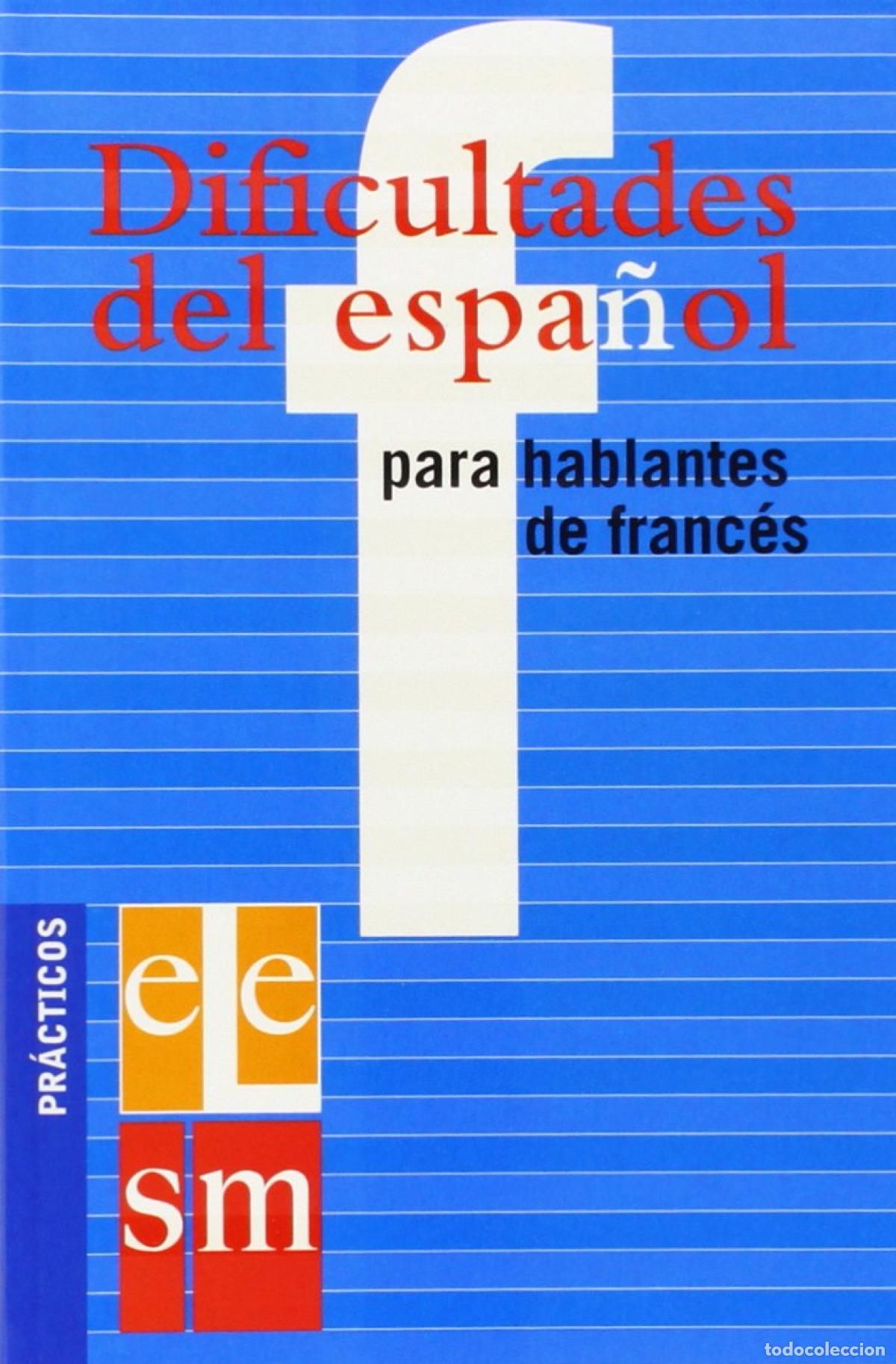 Libros: DIFICULTADES DEL ESPA&Ntilde;OL PARA HABLANTES DE FRANC&Eacute;S. - Losana, Jos&eacute; Emilio