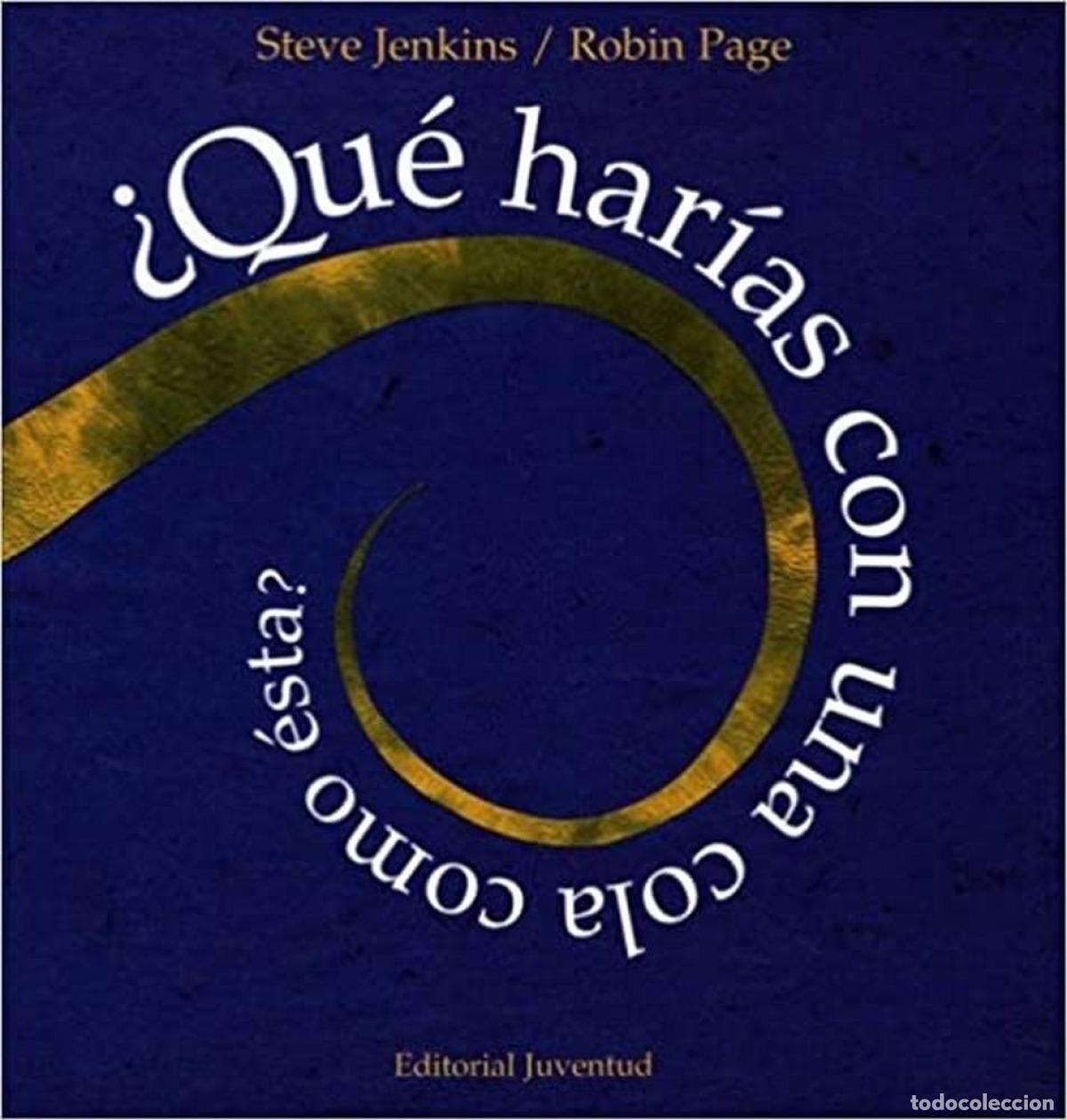 Libros: &iquest;QU&Eacute; HAR&Iacute;AS CON UNA COLA COMO &Eacute;STA? - Steve Jenkins