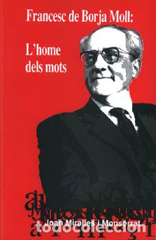B&uuml;cher: FRANCESC DE BORJA MOLL:L'HOME DELS MOTS - Miralles Monserrat, Joan