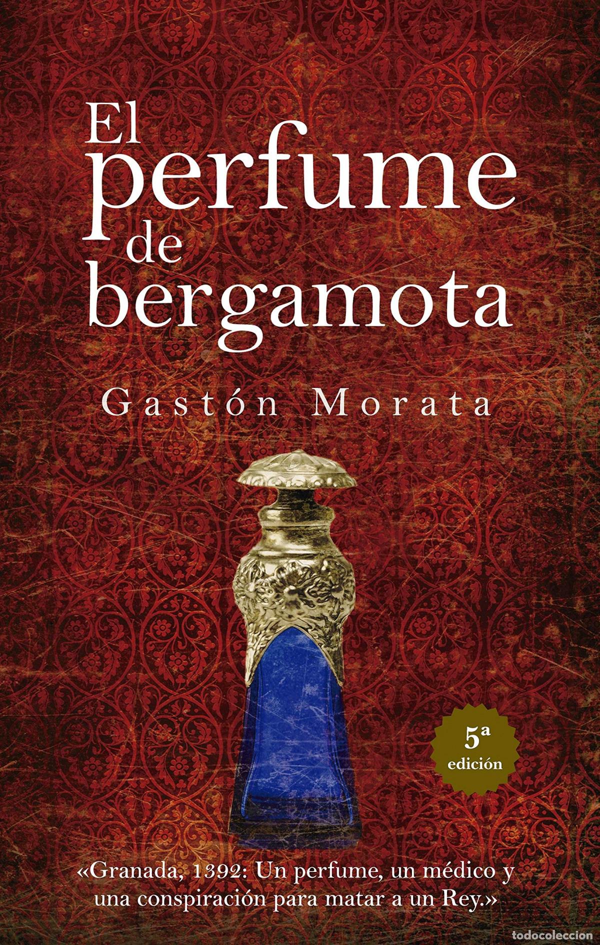 Libros: PERFUME DE BERGAMOTA, EL (N.E.) - GAST&Oacute;N MORATA, JOSE LUIS