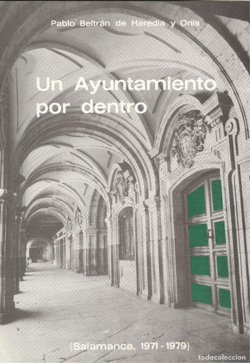 B&uuml;cher: UN AYUNTAMIENTO POR DENTRO - Heredia Y On&iacute;s De, Pablo Beltr&aacute;n