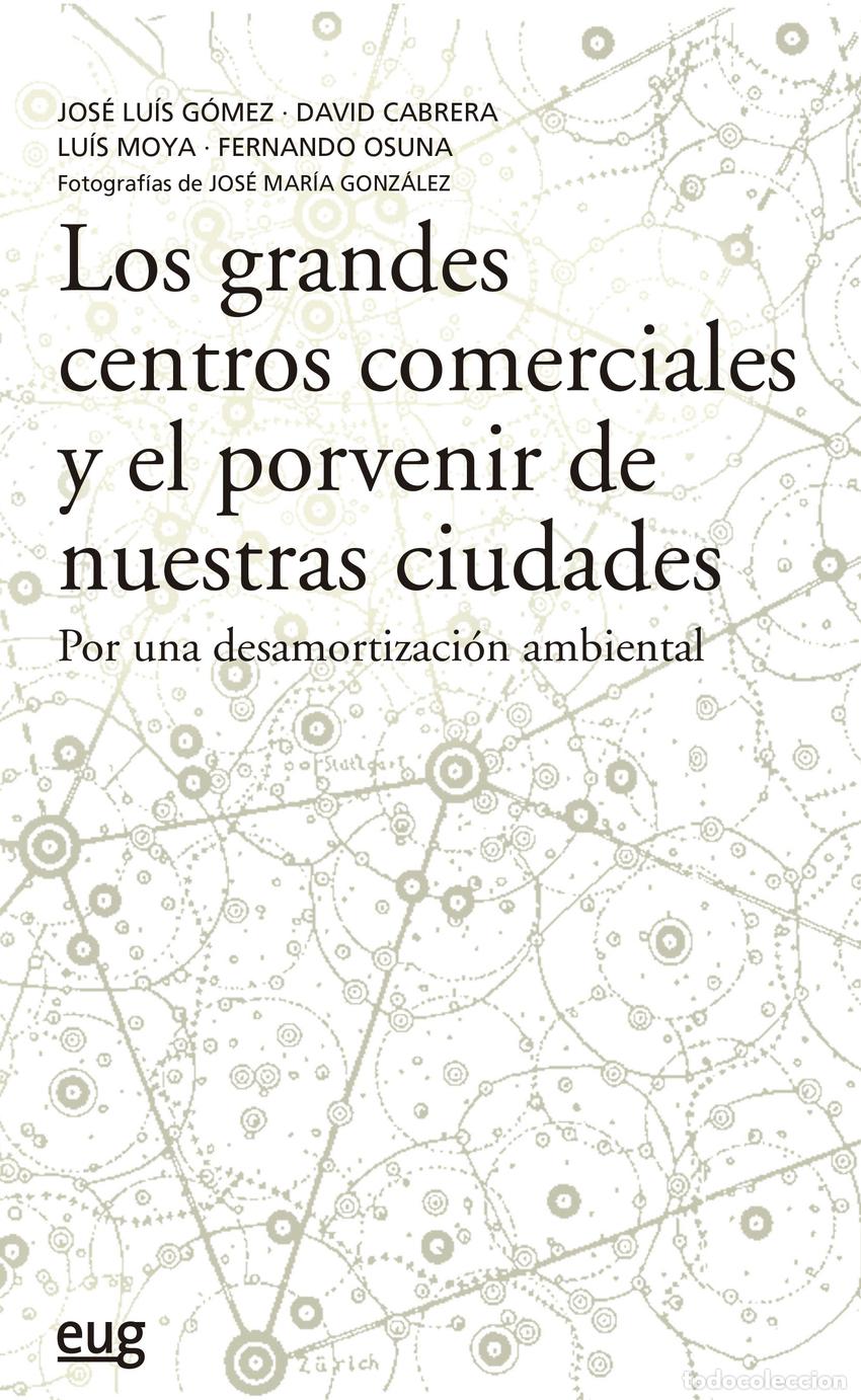B&uuml;cher: LOS GRANDES CENTROS COMERCIALES Y EL PORVENIR DE NUESTRAS CIUDADES - G&oacute;mez Ord&oacute;&ntilde;ez, Jos&eacute; Lu&iacute;s