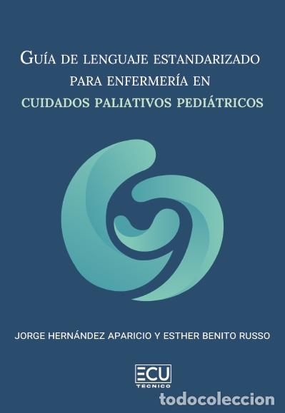 B&uuml;cher: GU&Iacute;A DEL LENGUAJE ESTANDARIZADO PARA ENFERMER&Iacute;A EN CUIDADOS PALIATIVOS PEDI&Aacute;TRICOS - AA.VV.