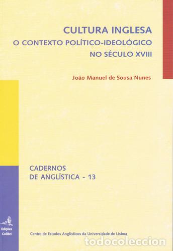 B&uuml;cher: CULTURA INGLESA O CONTEXTO POL&Iacute;TICO-IDEOL&Oacute;GICO NO S&Eacute;CULO XVIII - Manuel de Sousa Nunes, Jo&atilde;o