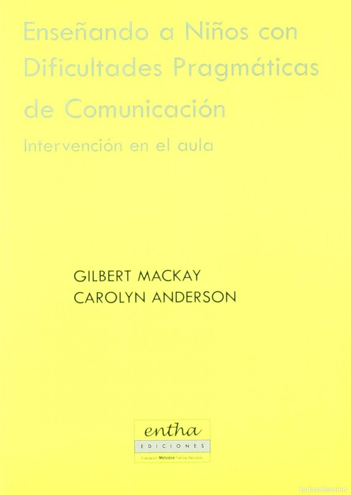 B&uuml;cher: ENSE&Ntilde;ANDO A NI&Ntilde;OS CON DIFICULTADES PRAGM&Aacute;TICAS DE COMUNICACI&Oacute;N - Mac Kay, Gilbert