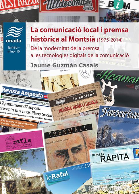 Livros: LA COMUNICACI&Oacute; LOCAL I PREMSA HIST&Ograve;RICA AL MONTSI&Agrave; (1975-2014) - Guzm&aacute;n Casals, Jaume