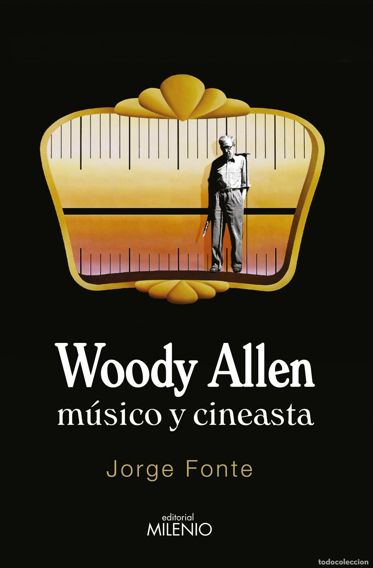 Libros: WOODY ALLEN. M&Uacute;SICO Y CINEASTA - Fonte, Jorge