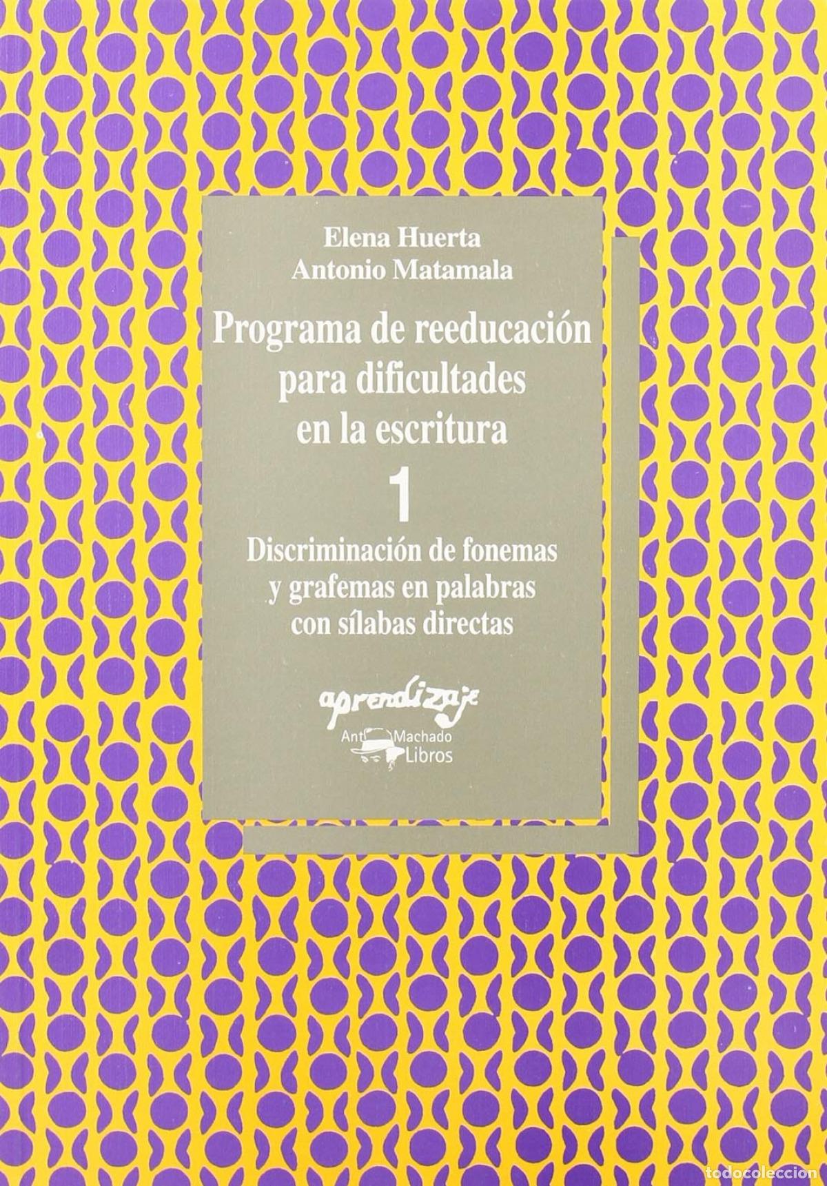 Libros: PROGRAMA DE REEDUCACI&Oacute;N PARA DIFICULTADES EN ESCRITURA.CUADERNO 1. DISCRIMINACI - Huerta, Elena